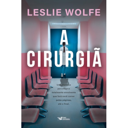 A cirurgiã - Um thriller psicológico eletrizante, repleto de reviravoltas.