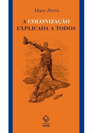 A COLONIZAÇÃO EXPLICADA A TODOS
