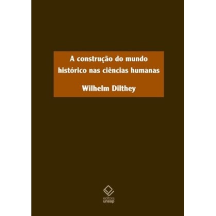 A CONSTRUÇÃO DO MUNDO HISTÓRICO NAS CIÊNCIAS HUMANAS