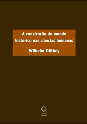 A CONSTRUÇÃO DO MUNDO HISTÓRICO NAS CIÊNCIAS HUMANAS