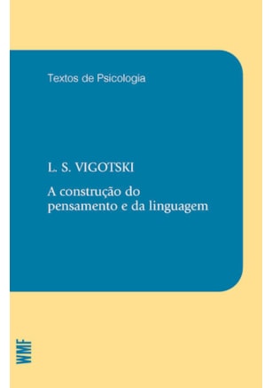 A CONSTRUÇÃO DO PENSAMENTO E DA LINGUAGEM