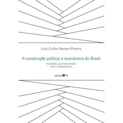 A CONSTRUÇÃO POLÍTICA E ECONÔMICA DO BRASIL