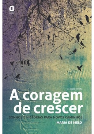 A CORAGEM DE CRESCER