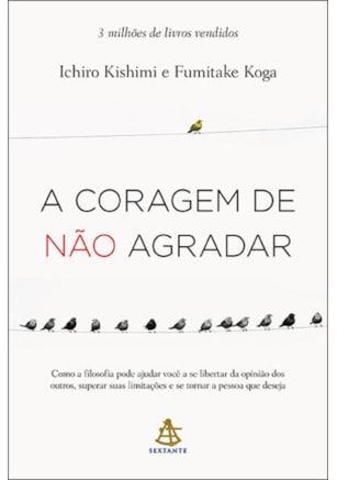 A CORAGEM DE NÃO AGRADAR