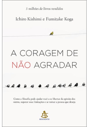 A CORAGEM DE NÃO AGRADAR