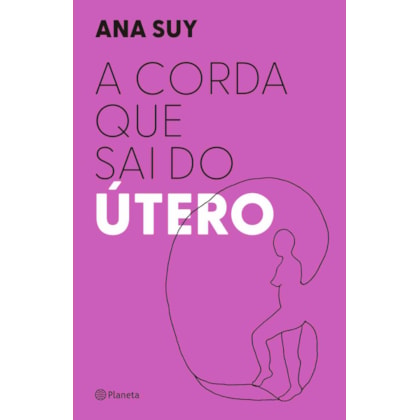 A CORDA QUE SAI DO ÚTERO