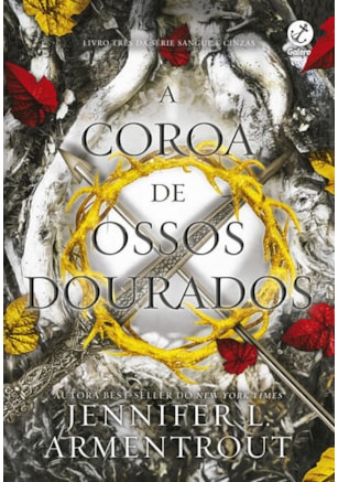 A COROA DE OSSOS DOURADOS (VOL. 3 SANGUE E CINZAS)