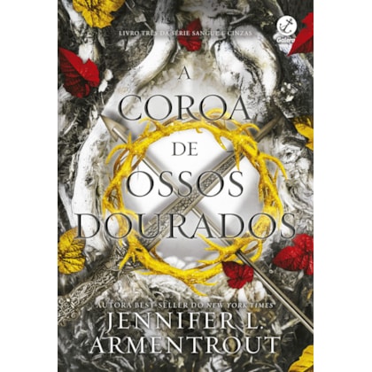 A COROA DE OSSOS DOURADOS (VOL. 3 SANGUE E CINZAS)