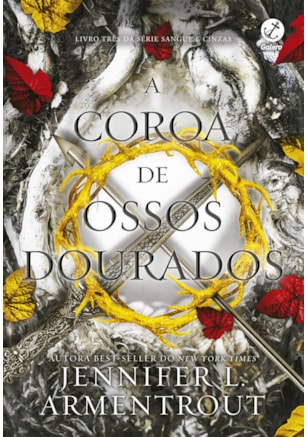 A COROA DE OSSOS DOURADOS (VOL. 3 SANGUE E CINZAS)