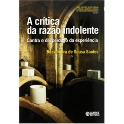 A CRÍTICA DA RAZÃO INDOLENTE