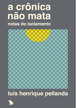 A CRÔNICA NÃO MATA