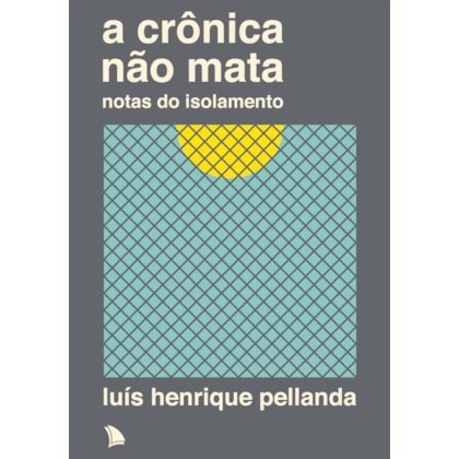 A CRÔNICA NÃO MATA