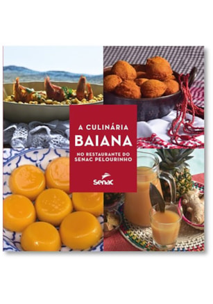 A culinária baiana no restaurante do Senac Pelourinho
