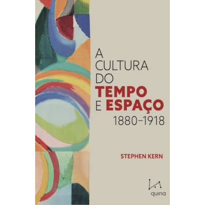 A CULTURA DO TEMPO E ESPAÇO: 1880-1918