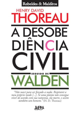 A DESOBEDIÊNCIA CIVIL SEGUIDO DE WALDEN