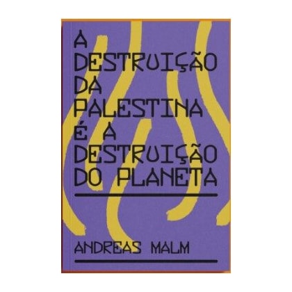 A destruição da Palestina é a destruição do planeta