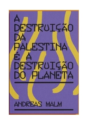 A destruição da Palestina é a destruição do planeta