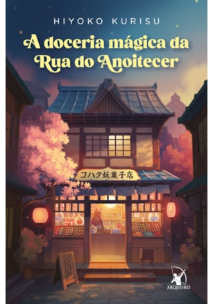 A DOCERIA MÁGICA DA RUA DO ANOITECER
