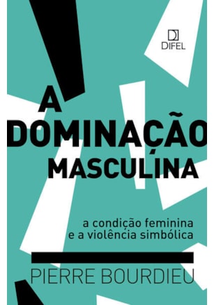 A DOMINAÇÃO MASCULINA