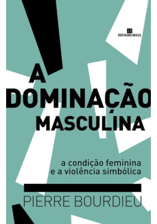 A DOMINAÇÃO MASCULINA