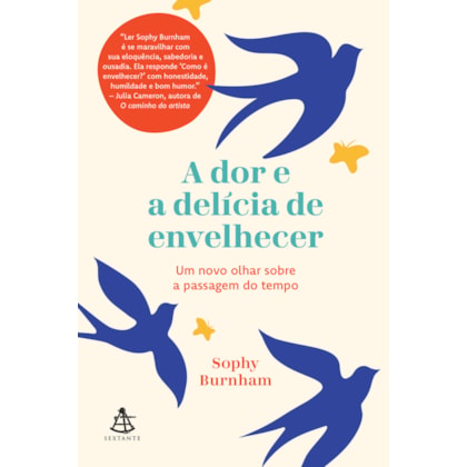 A DOR E A DELÍCIA DE ENVELHECER