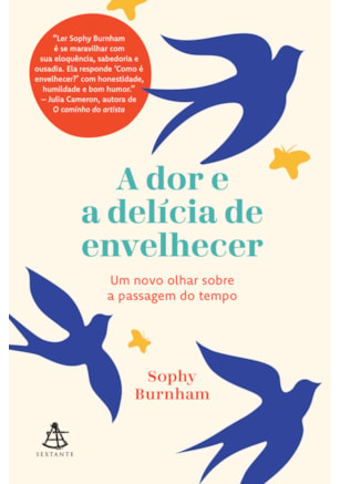 A DOR E A DELÍCIA DE ENVELHECER