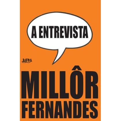 A ENTREVISTA: MILLÔR FERNANDES FALA À REVISTA OITENTA
