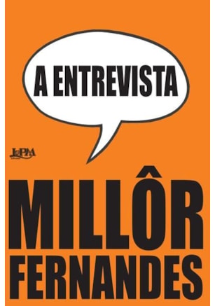 A ENTREVISTA: MILLÔR FERNANDES FALA À REVISTA OITENTA