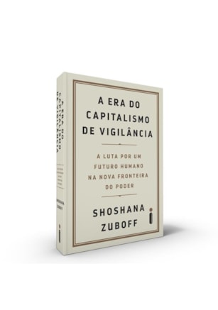 A ERA DO CAPITALISMO DE VIGILÂNCIA