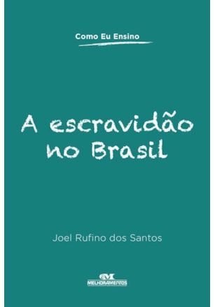 A ESCRAVIDÃO NO BRASIL