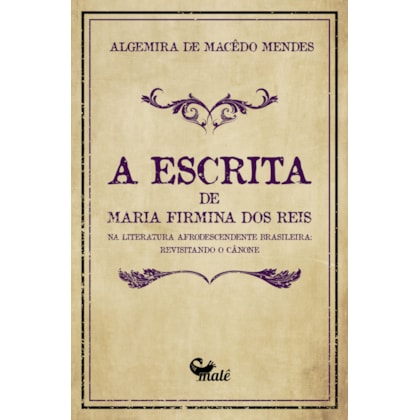 A ESCRITA DE MARIA FIRMINA DOS REIS NA LITERATURA AFRODESCENDENTE BRASILEIRA: