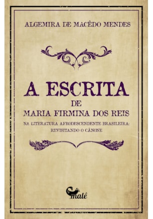 A ESCRITA DE MARIA FIRMINA DOS REIS NA LITERATURA AFRODESCENDENTE BRASILEIRA: