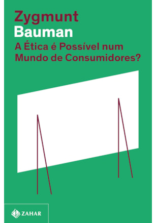 A ÉTICA É POSSÍVEL NUM MUNDO DE CONSUMIDORES? (NOVA EDIÇÃO)