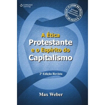 A ÉTICA PROTESTANTE E O ESPÍRITO DO CAPITALISMO