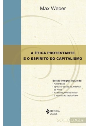 A ÉTICA PROTESTANTE E O ESPÍRITO DO CAPITALISMO