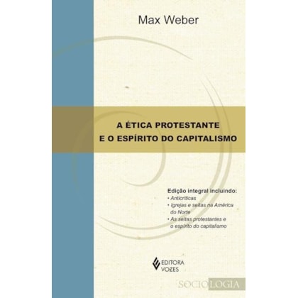 A ÉTICA PROTESTANTE E O ESPÍRITO DO CAPITALISMO