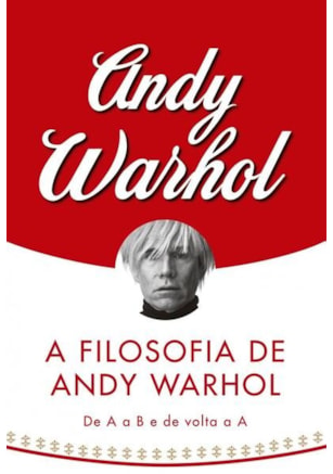 A filosofia de Andy Warhol