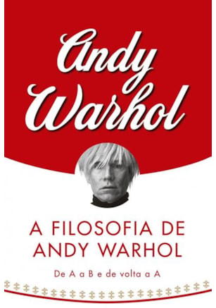 A filosofia de Andy Warhol