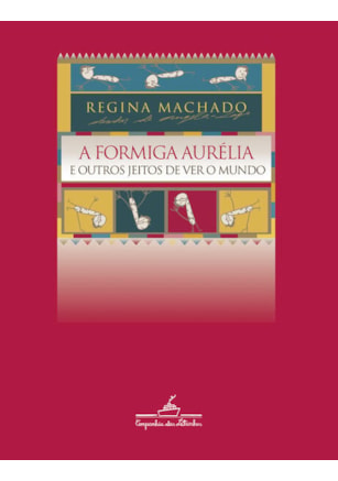 A FORMIGA AURÉLIA E OUTROS JEITOS DE VER O MUNDO