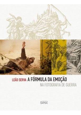 A FÓRMULA DA EMOÇÃO NA FOTOGRAFIA DE GUERRA