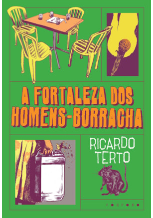 A fortaleza dos Homens-Borracha