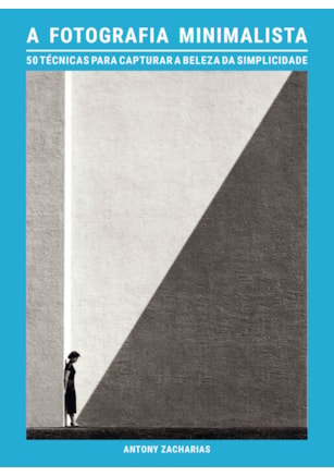 A FOTOGRAFIA MINIMALISTA