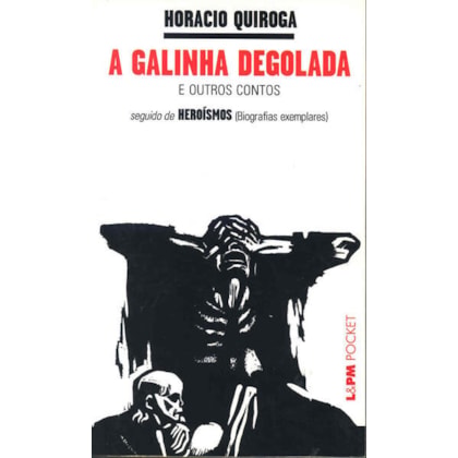 A GALINHA DEGOLADA / HEROÍSMOS