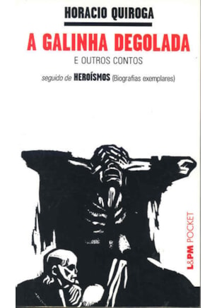 A GALINHA DEGOLADA / HEROÍSMOS