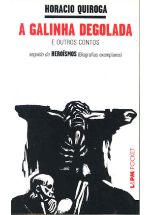 A GALINHA DEGOLADA / HEROÍSMOS