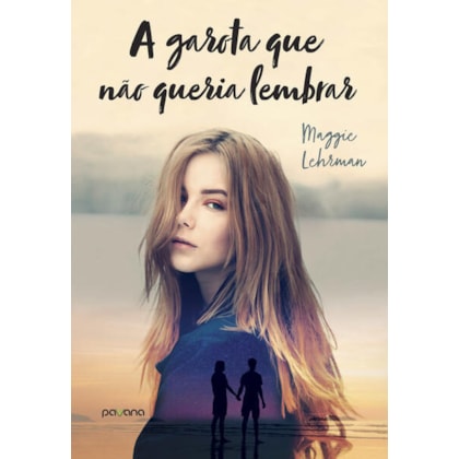 A GAROTA QUE NÃO QUERIA LEMBRAR