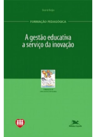 A GESTÃO EDUCATIVA A SERVIÇO DA INOVAÇÃO