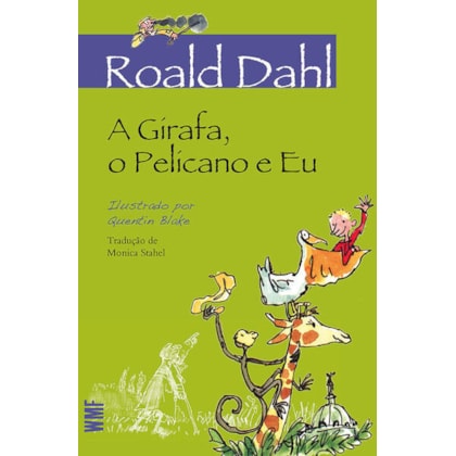 A GIRAFA, O PELICANO E EU