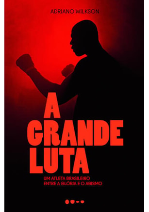 A GRANDE LUTA