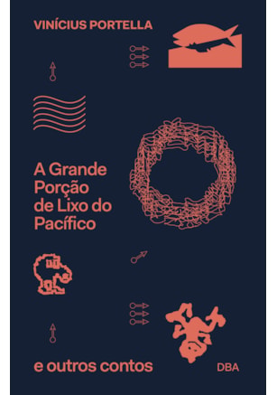 A GRANDE PORÇÃO DE LIXO DO PACÍFICO E OUTROS CONTOS